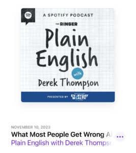 The "Plain English" podcast hosted by Derek Thompson